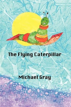 The Flying Caterpillar